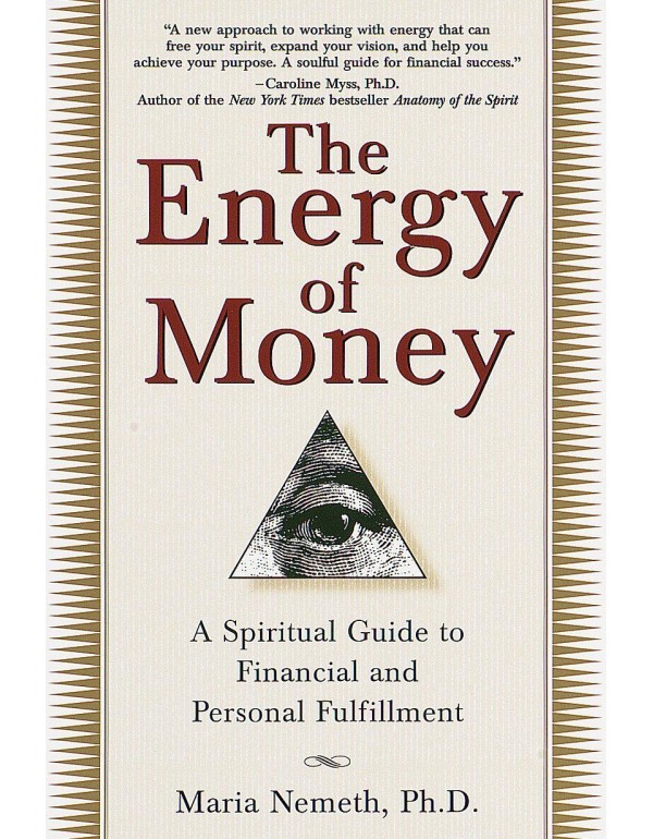 The Energy of Money: A Spiritual Guide to Financia...