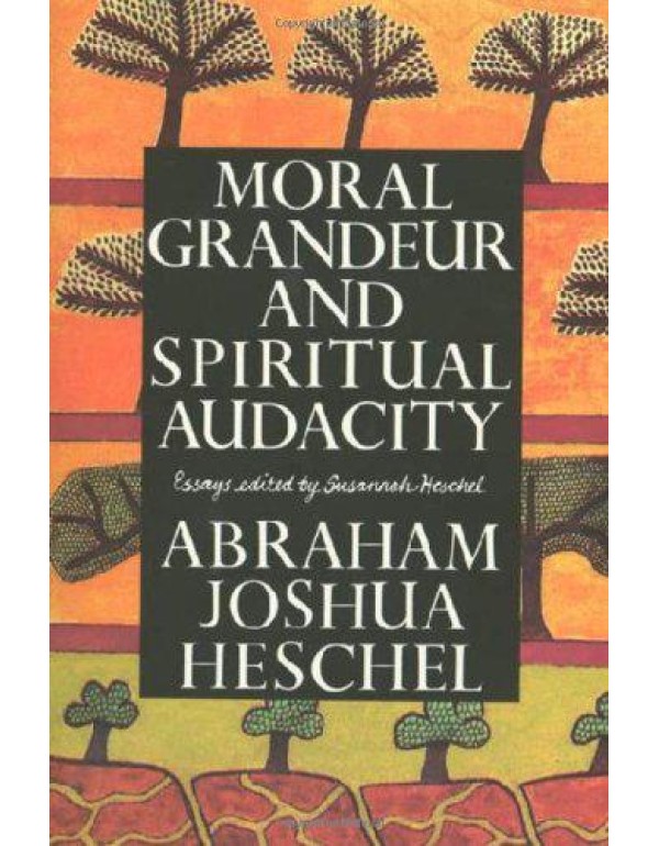 Moral Grandeur and Spiritual Audacity: Essays