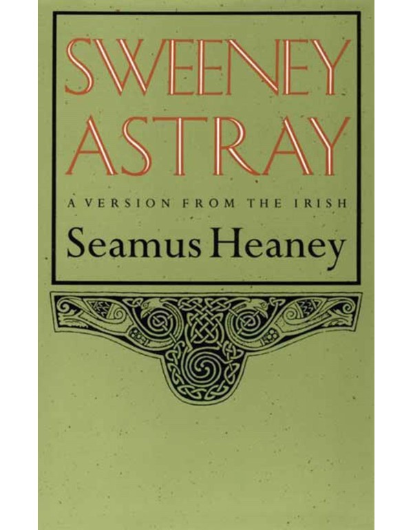 Sweeney Astray: A Version from the Irish