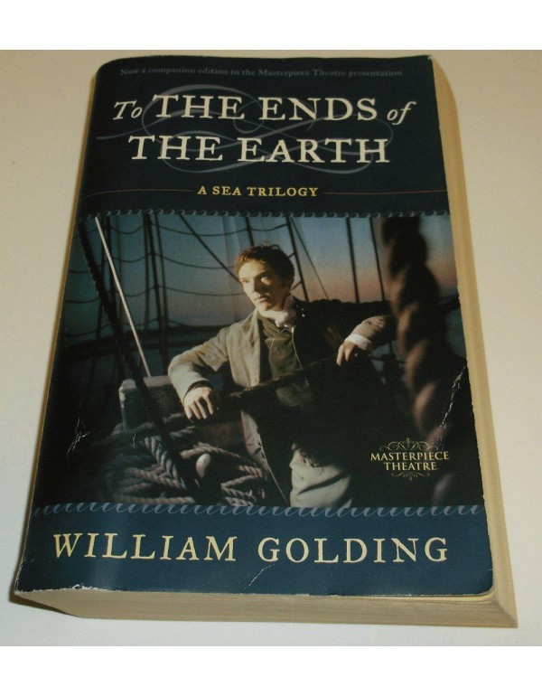 To the Ends of the Earth: A Sea Trilogy