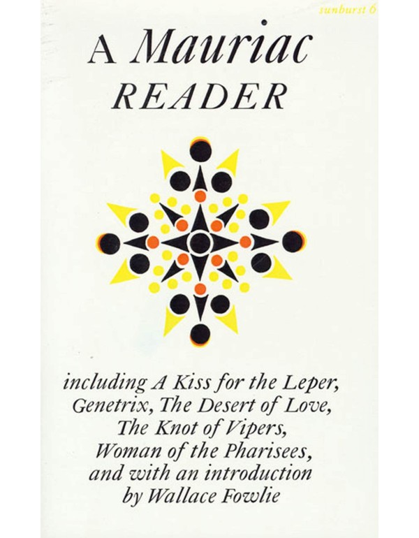 A Mauriac Reader: Including A Kiss for the Leper, ...