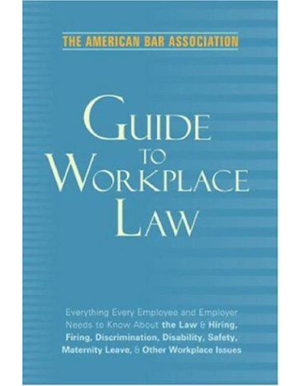 American Bar Association Guide to Workplace Law, 2...