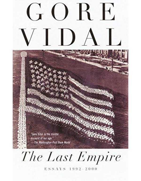 The Last Empire: Essays 1992-2000