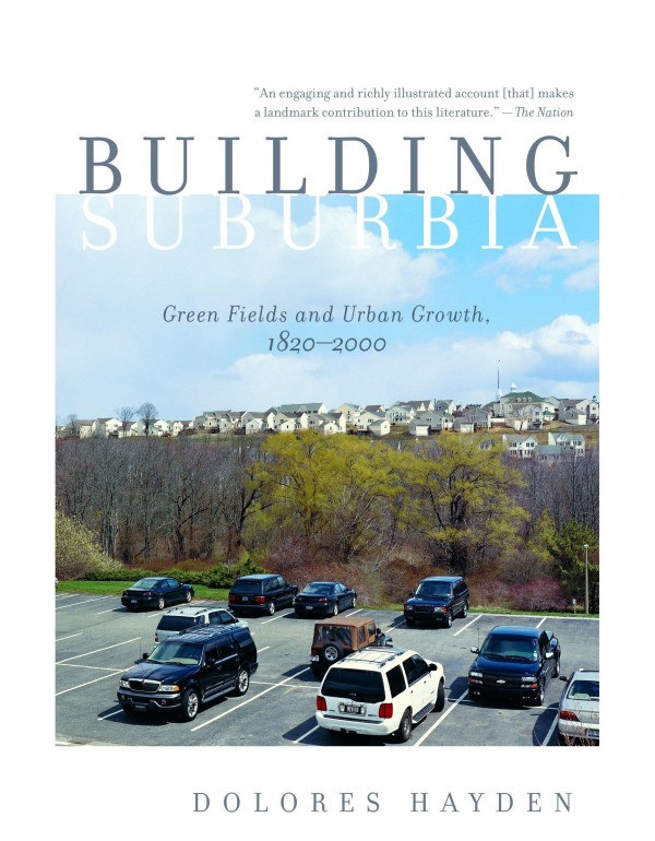 Building Suburbia: Green Fields and Urban Growth, ...