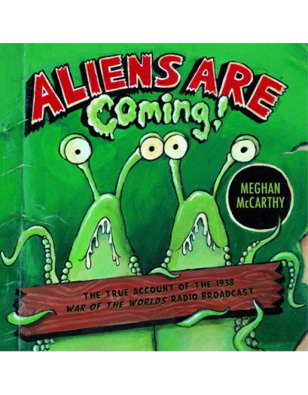 Aliens Are Coming!: The True Account Of The 1938 W...