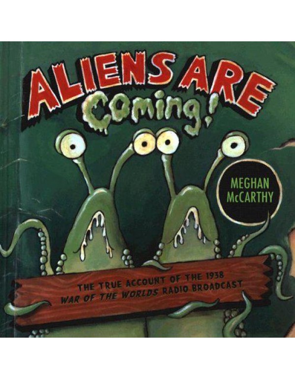 Aliens Are Coming!: The True Account Of The 1938 W...