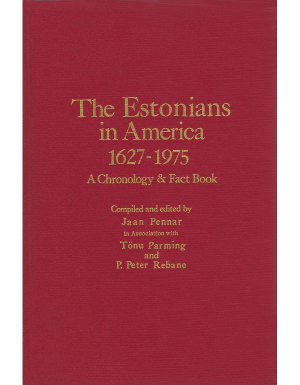 The Estonians in America, 1627-1975: A Chronology ...