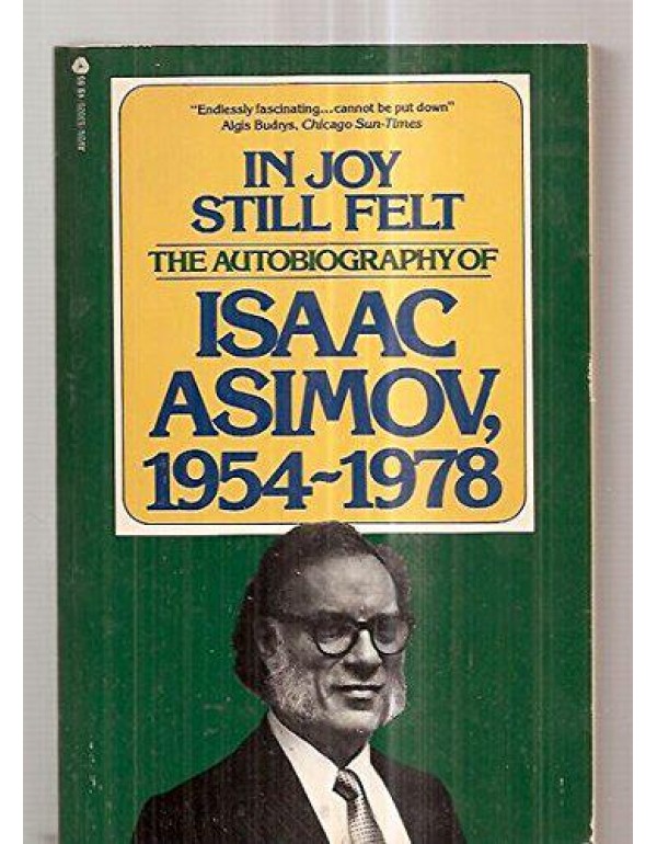 In Joy Still Felt: The Autobiography of Isaac Asim...