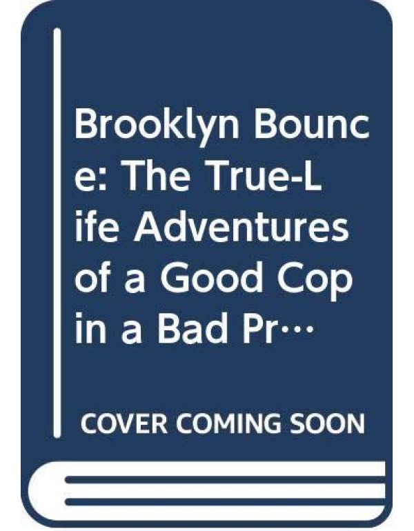 Brooklyn Bounce: The True-Life Adventures of a Goo...