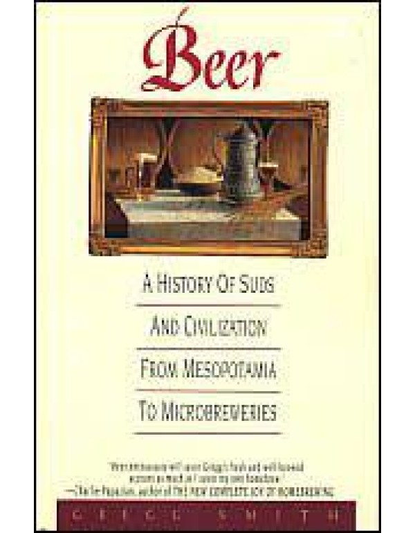 Beer: A History of Suds and Civilization from Meso...