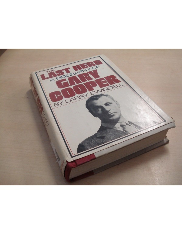 The Last Hero: A Biography of Gary Cooper