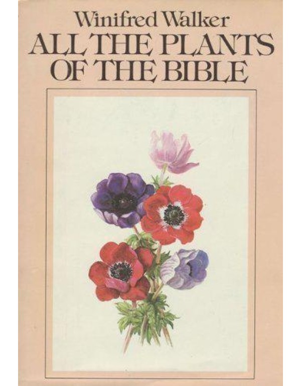 All the Plants of the Bible : Text and Illustratio...