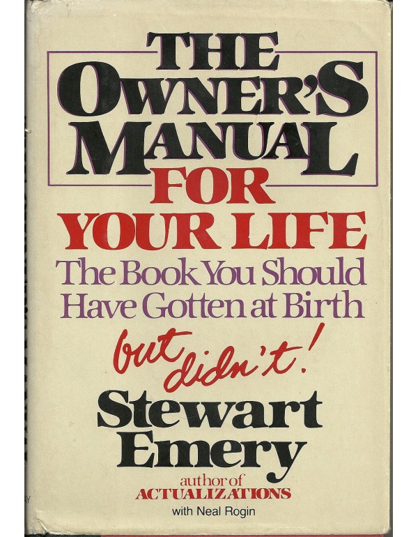 The Owner's Manual for Your Life: The Book You Sho...