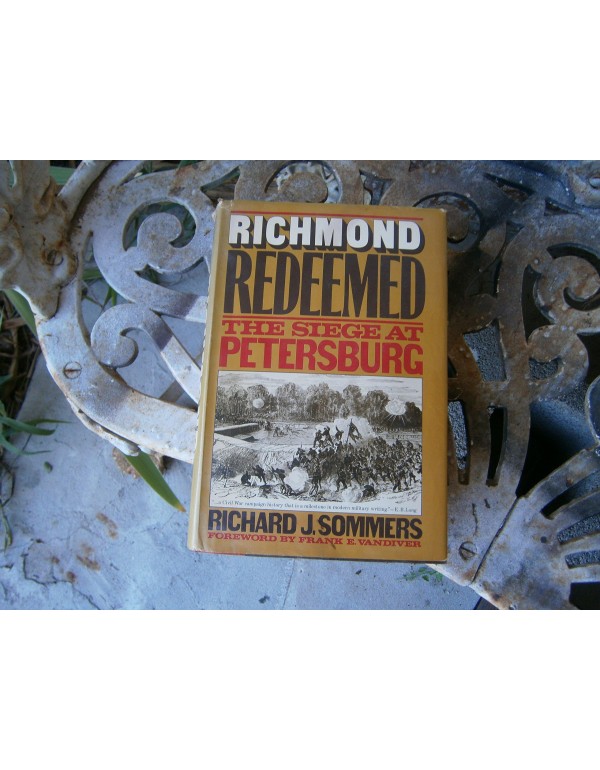 Richmond redeemed: The siege at Petersburg