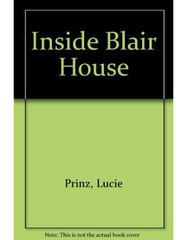 Inside Blair House: An Intimate Look at Life Behin...