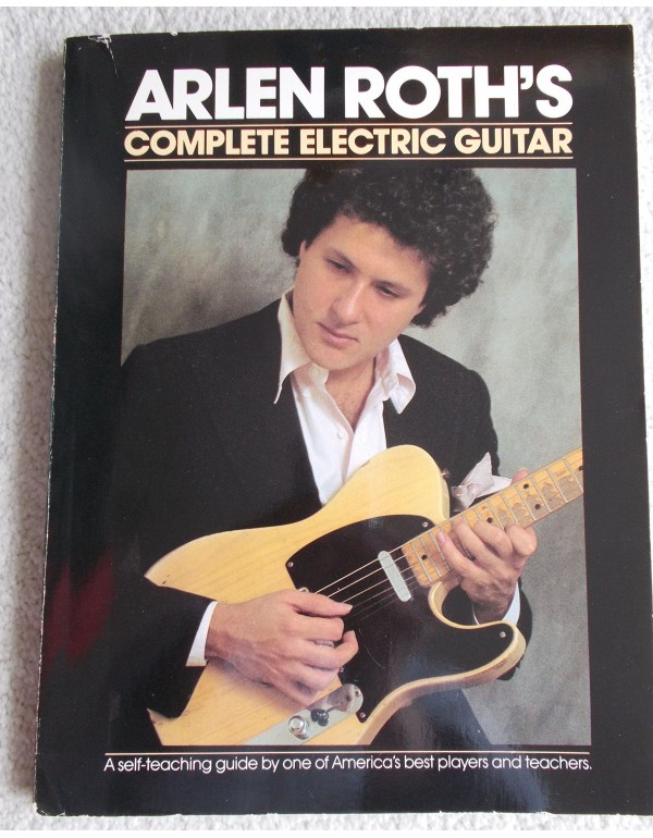 Arlen Roth's Complete Electric Guitar