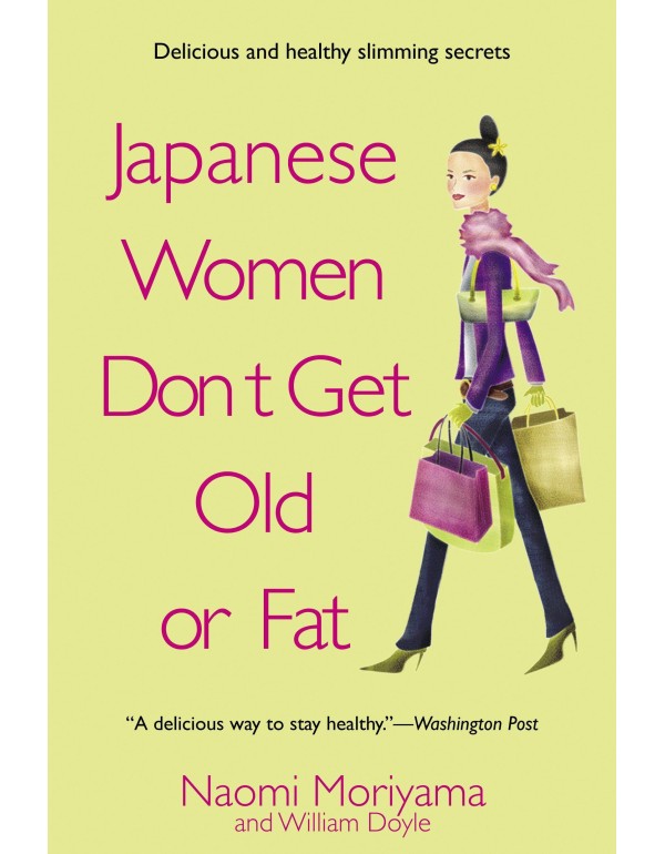 Japanese Women Don't Get Old or Fat: Secrets of My...