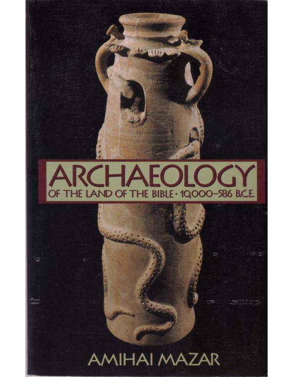 Archaeology of the Land of the Bible: 10,000-586 B...