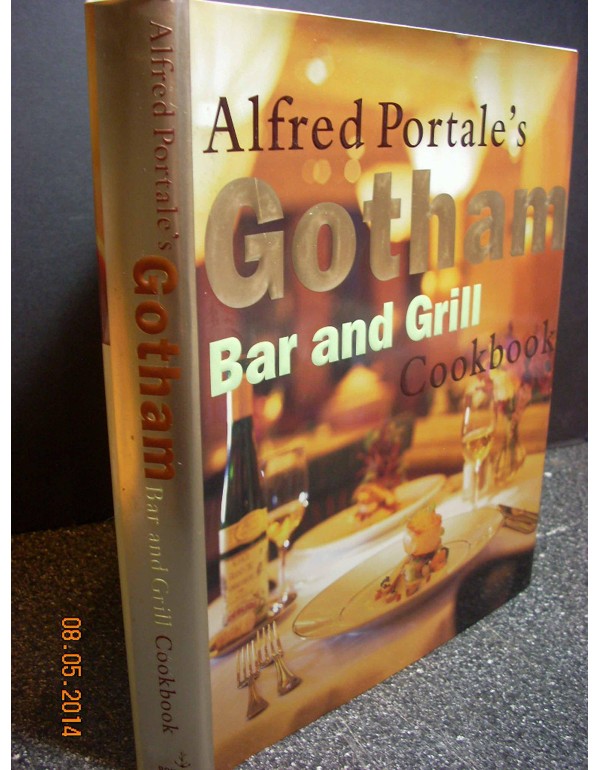 Alfred Portale's Gotham Bar and Grill Cookbook