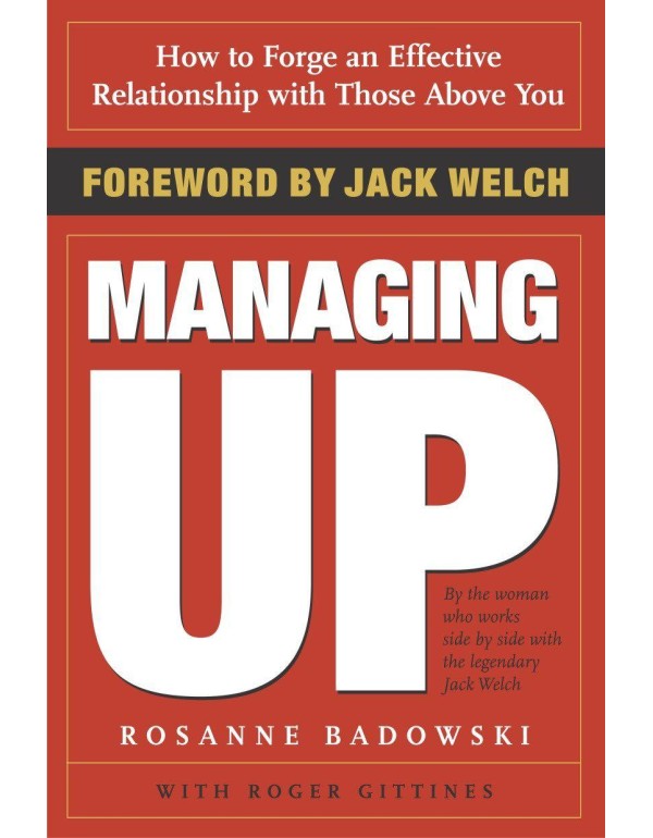 Managing Up: How to Forge an Effective Relationshi...