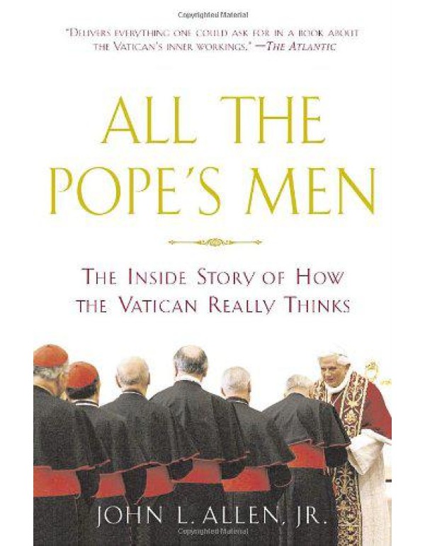 All the Pope's Men: The Inside Story of How the Va...