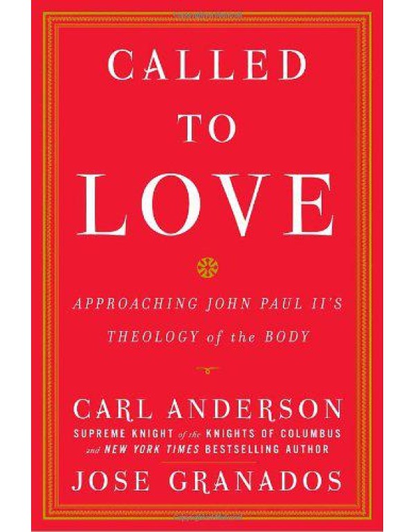 Called to Love: Approaching John Paul II's Theolog...