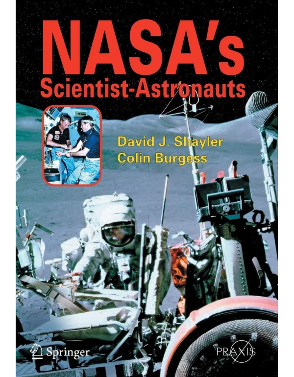 NASA's Scientist-Astronauts (Springer Praxis Books...