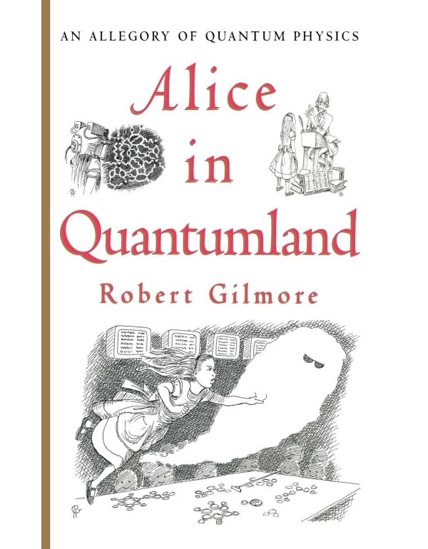 Alice in Quantumland: An Allegory of Quantum Physi...