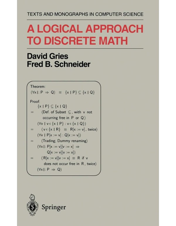 A Logical Approach to Discrete Math (Texts and Mon...