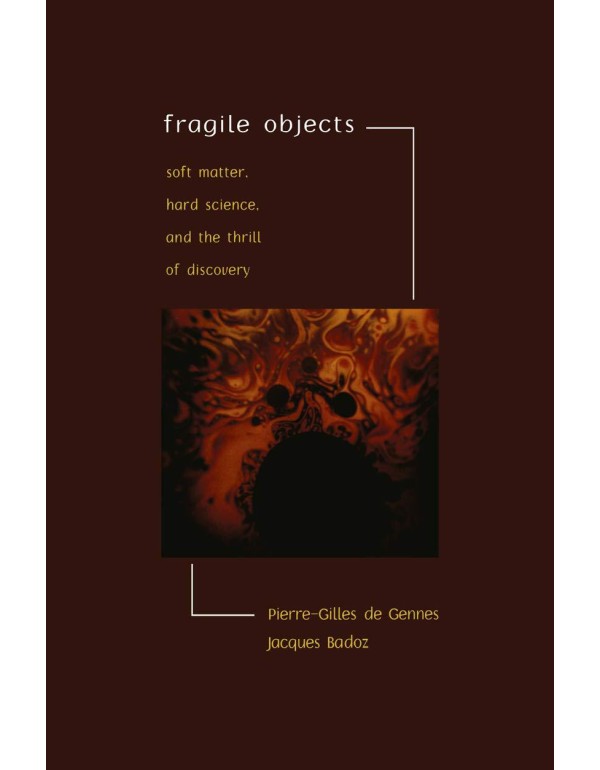 Fragile Objects: Soft Matter, Hard Science, and th...