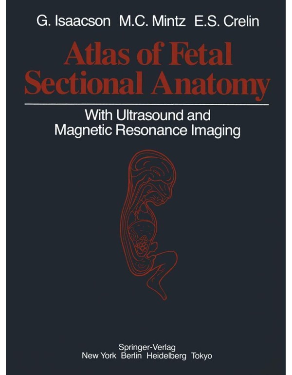 Atlas of Fetal Sectional Anatomy: With Ultrasound ...