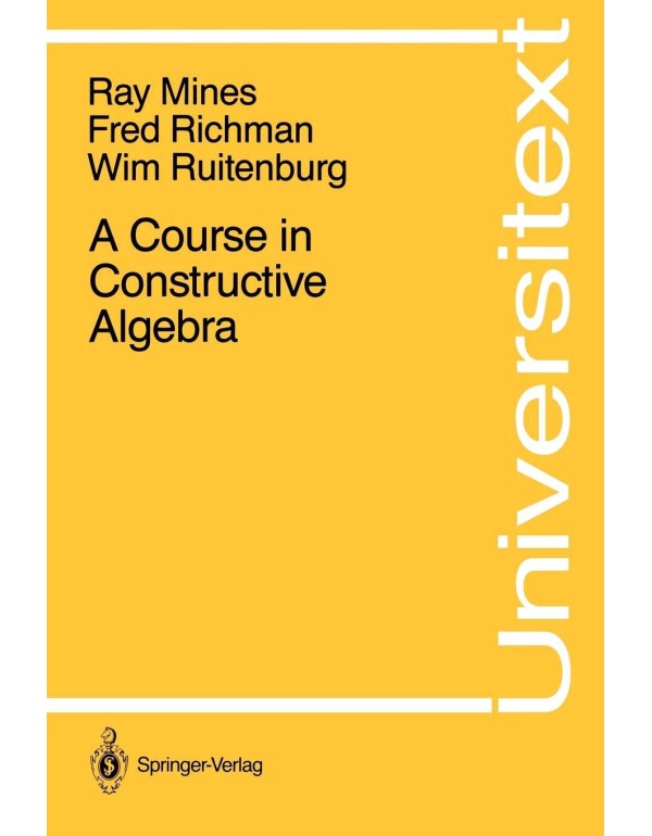 A Course in Constructive Algebra (Universitext)