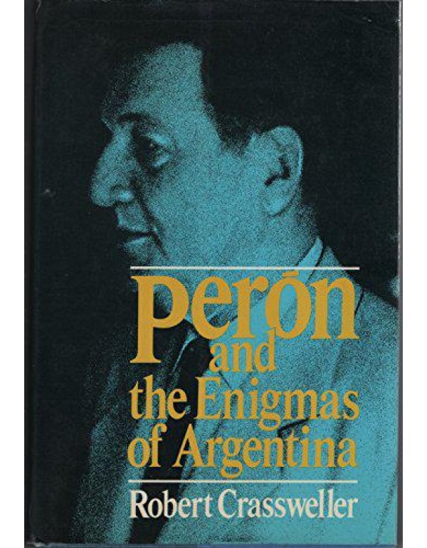 Peron and the Enigmas of Argentina