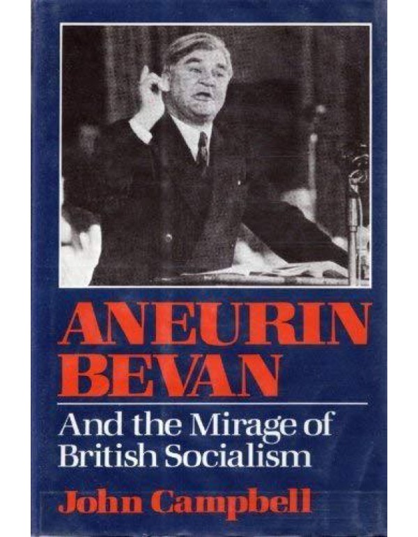 Aneurin Bevan and the Mirage of British Socialism