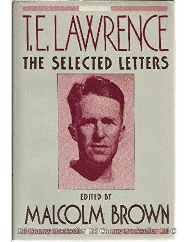 T. E. Lawrence: The Selected Letters