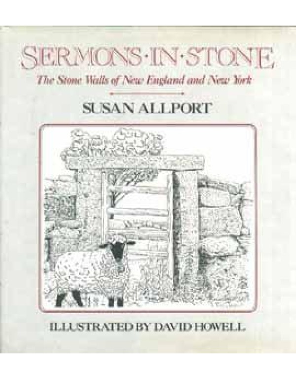 Sermons in stone: The stone walls of New England a...