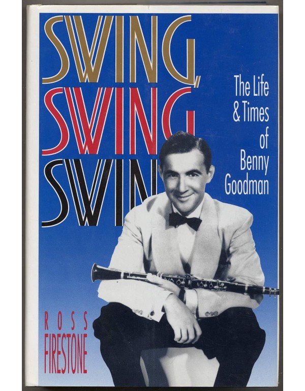 Swing, Swing, Swing: The Life and Times of Benny G...