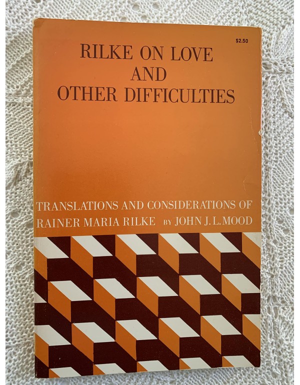 Rilke on love and other difficulties: Translations...