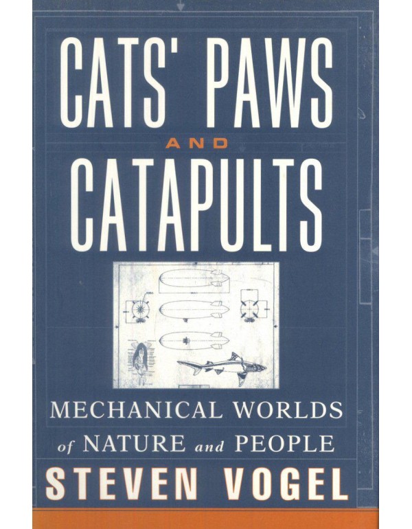 Cats' Paws and Catapults: Mechanical Worlds of Nat...