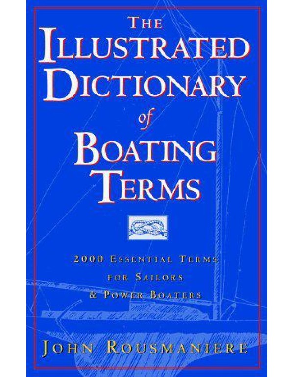 The Illustrated Dictionary of Boating Terms: 2,000...