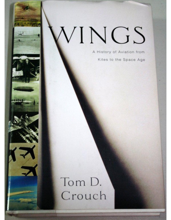 Wings: A History of Aviation from Kites to the Spa...