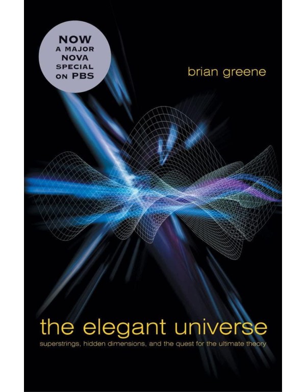 The Elegant Universe: Superstrings, Hidden Dimensi...