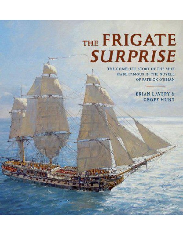 The Frigate: The Complete Story of the Ship Made F...