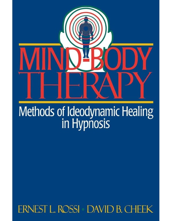 Mind-Body Therapy: Methods of Ideodynamic Healing ...