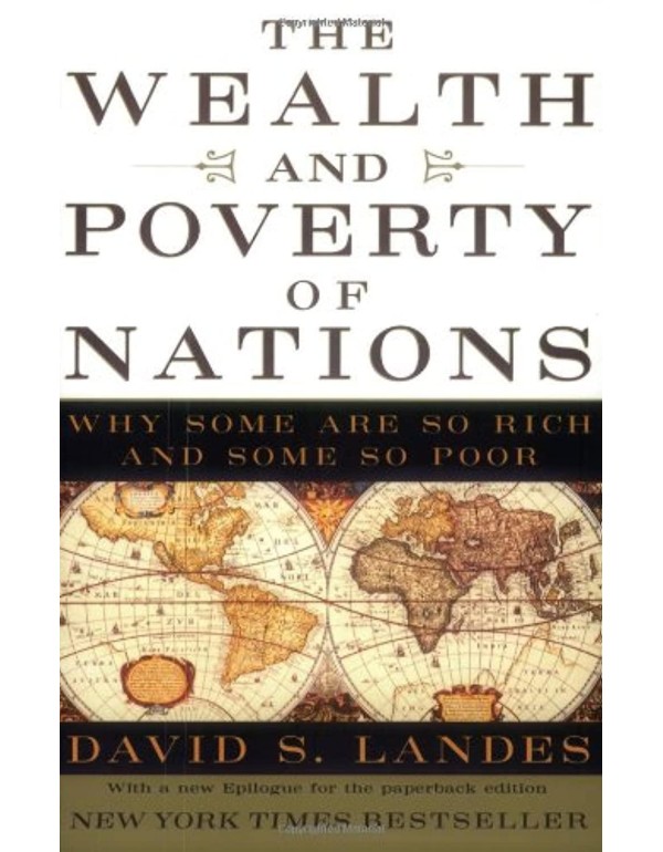 The Wealth and Poverty of Nations: Why Some Are So...