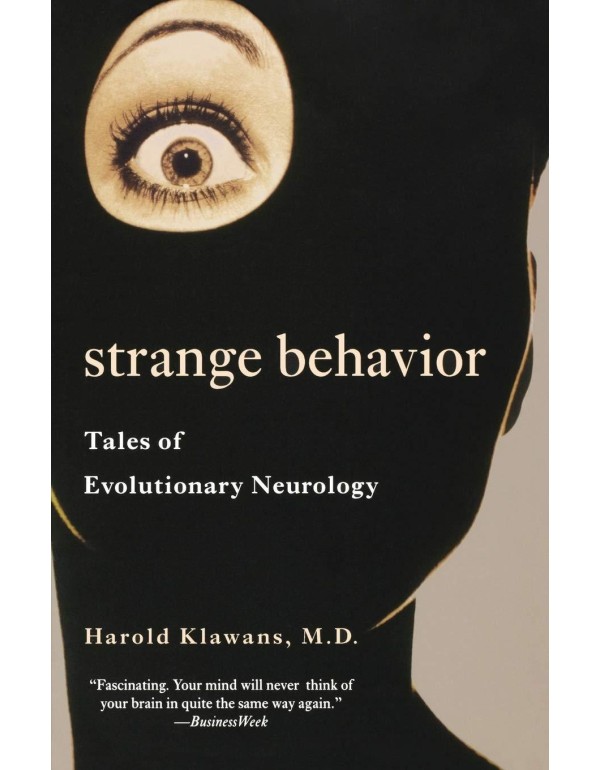 Strange Behavior: Tales of Evolutionary Neurology