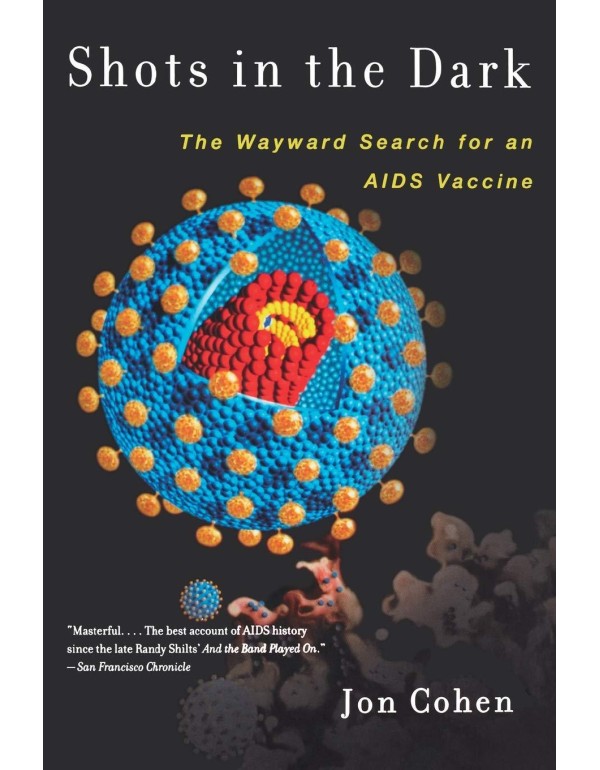 Shots in the Dark: The Wayward Search for an AIDS ...