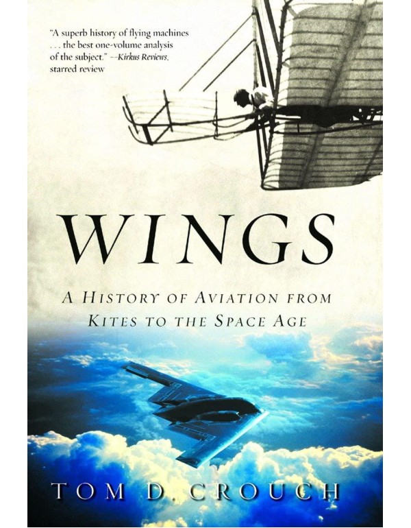 Wings: A History of Aviation from Kites to the Spa...