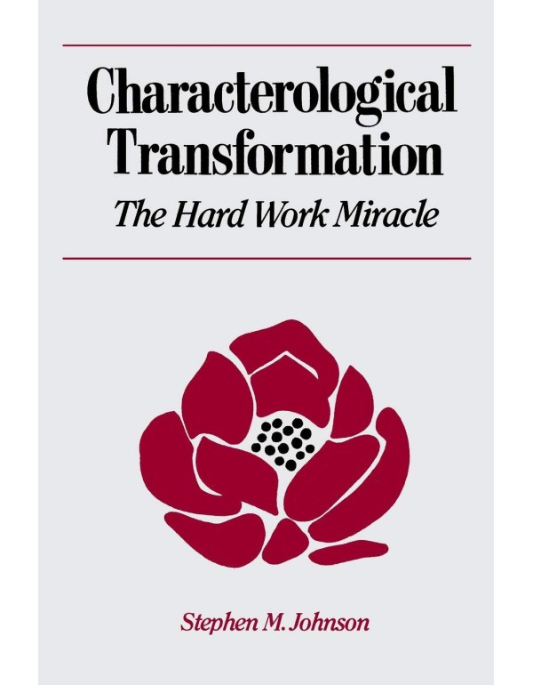 Characterological Transformation: The Hard Work Mi...