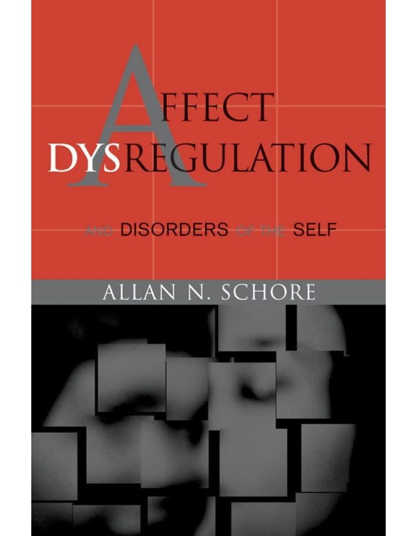 Affect Dysregulation and Disorders of the Self